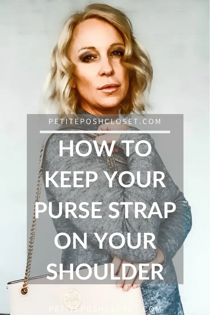 How to Keep Your Purse Strap on Your SHOULDER!