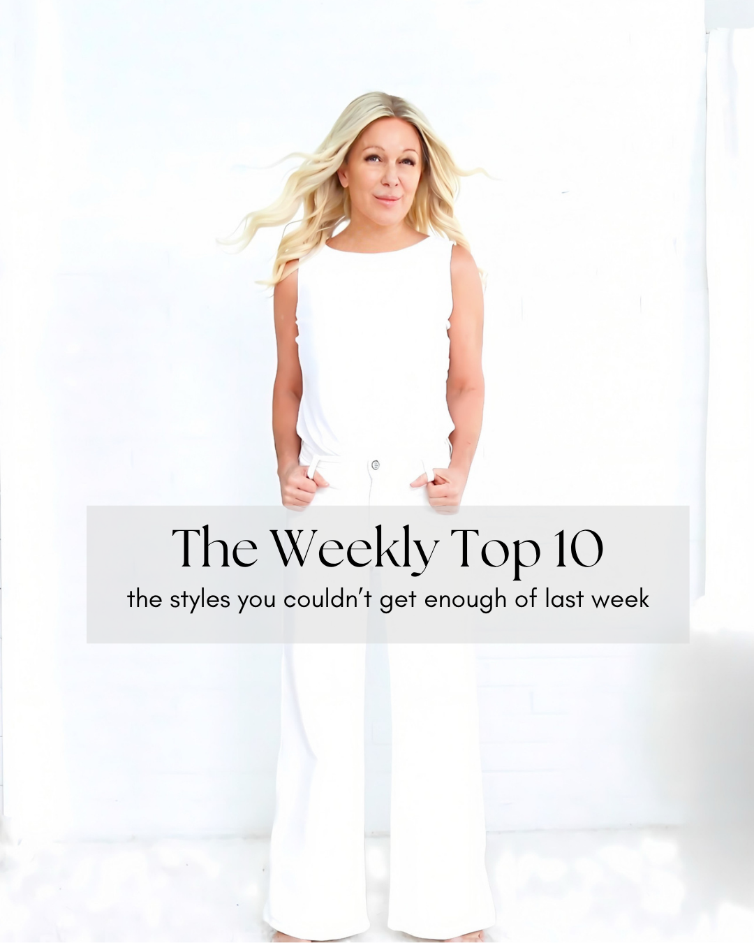 The Weekly Top 10: What Midlife It Girls Are Buying Right Now