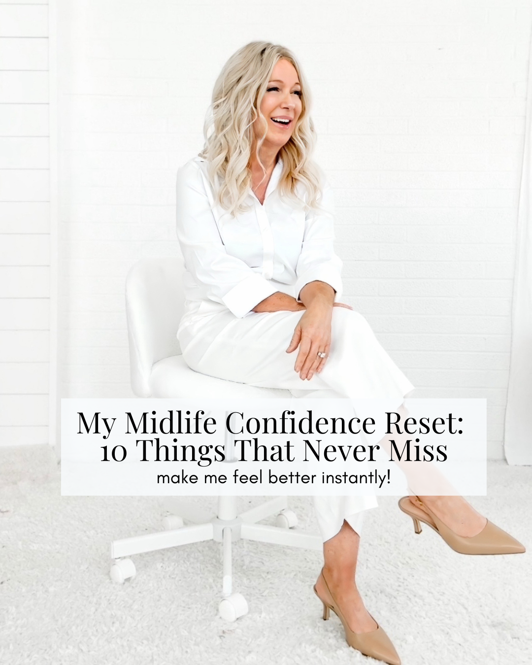 My Midlife Confidence Reset: 10 Things That Never Miss